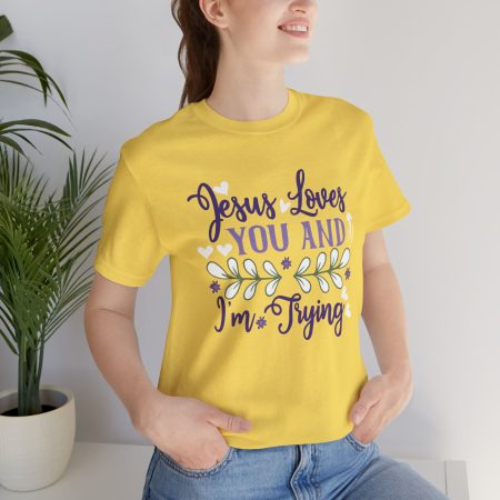 Jesus Loves You--I'm trying Jersey Short Sleeve Tee